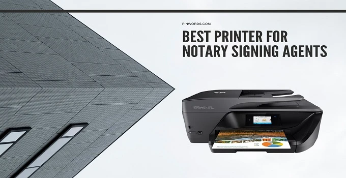  Best Printer For Notary Signing Agents Reviews 