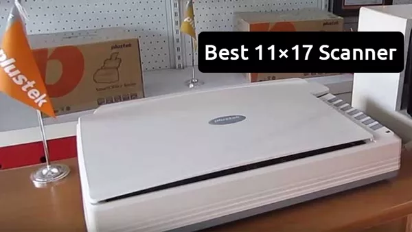 Best 11×17 Scanner Reviews